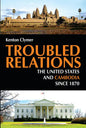 Troubled Relations: The United States and Cambodia Since 1870 - Paperback