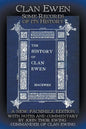 Clan Ewen: Some Records of its History: A New Facsimile Edition with Notes and Commentary by John Thor Ewing, Commander of Clan Ewing - Paperback