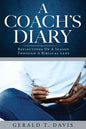 A Coach's Diary: Reflections Of A Season Through A Biblical Lens - Paperback