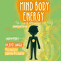 Mind Body Energy: Law Of Attraction For Kids - Paperback