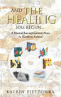 And the Healing Has Begun...: A Musical Journey Towards Peace in Northern Ireland - Hardcover