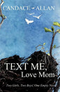 Text Me, Love Mom: Two Girls, Two Boys, One Empty Nest - Paperback