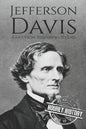 Jefferson Davis: A Life from Beginning to End - Paperback