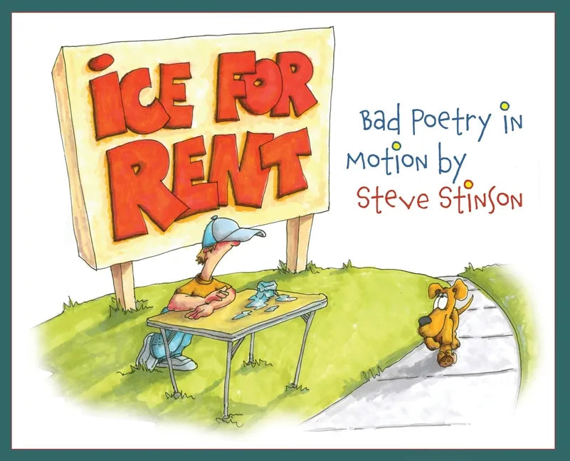 Ice for Rent: Bad Poetry in Motion by Steve Stinson - Hardcover