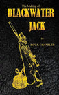The Making of Blackwater Jack - Paperback