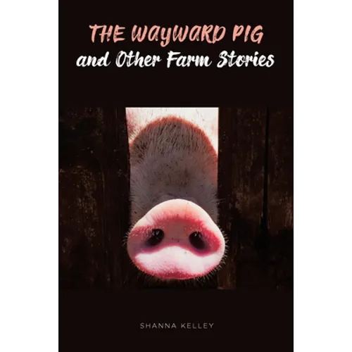 The Wayward Pig and Other Farm Stories - Paperback