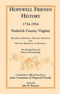 Hopewell Friends History, 1734-1934, Frederick County, Virginia: Records of Hopewell Monthly Meetings and Meetings Reporting to Hopewell; Two Hundred - Paperback