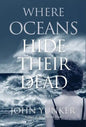 Where Oceans Hide Their Dead - Hardcover