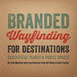 Branded Wayfinding for Destinations - Paperback