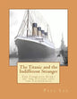 The Titanic and the Indifferent Stranger: The Complete Story of the Titanic and the Californian - Paperback