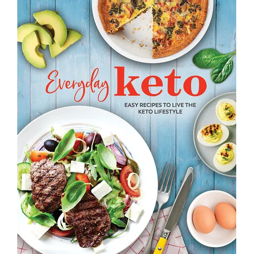 Everyday Keto: Easy Recipes to Live the Keto Lifestyle - Hardcover