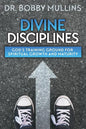 Divine Disciplines: God's Training Ground for Spiritual Growth and Maturity - Paperback