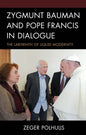 Zygmunt Bauman and Pope Francis in Dialogue: The Labyrinth of Liquid Modernity - Hardcover
