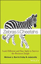 Zebras and Cheetahs: Look Different and Stay Agile to Survive the Business Jungle - Hardcover