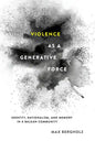 Violence as a Generative Force: Identity, Nationalism, and Memory in a Balkan Community - Hardcover