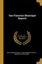 San Francisco Municipal Reports - Paperback