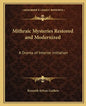 Mithraic Mysteries Restored and Modernized: A Drama of Interior Initiation - Paperback
