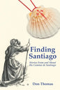 Finding Santiago: Stories From and About the Camino de Santiago - Paperback