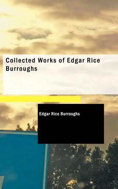 Collected Works of Edgar Rice Burroughs - Paperback