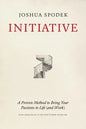 Initiative: A Proven Method to Bring Your Passions to Life (and Work) - Paperback