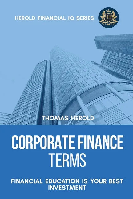 Corporate Finance Terms - Financial Education Is Your Best Investment - Paperback