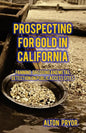 Prospecting for Gold in California: Panning, Dredging and Metal Detection on Public Access Sites - Paperback