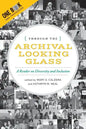 Through the Archival Looking Glass: A Reader on Diversity and Inclusion - Paperback