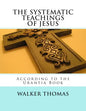 The Systematic Teachings of Jesus: According to the Urantia Book - Paperback