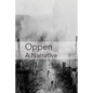 Oppen: A Narrative: Revised and Updated Edition - Paperback