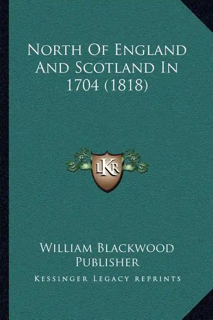 North Of England And Scotland In 1704 (1818) - Paperback