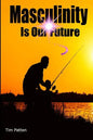 Masculinity Is Our Future: Being A Modern Male - Paperback