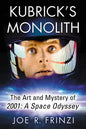 Kubrick's Monolith: The Art and Mystery of 2001: A Space Odyssey - Paperback
