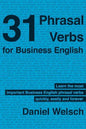31 Phrasal Verbs for Business English: The Phrasal Verbs you should know for international business - Paperback