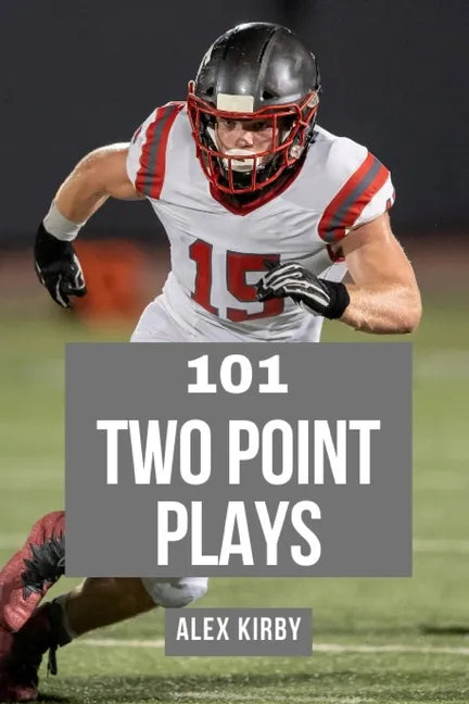 101 Two Plays: Creative Play Calls from the 2020 Season - Paperback