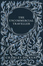 The Uncommercial Traveller;With Appreciations and Criticisms By G. K. Chesterton - Paperback