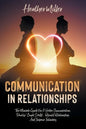 Communication in Relationships: The Ultimate Guide For A Better Communication. Develop "Couple Skills", Rebuild Relationship, And Improve Intimacy - Paperback