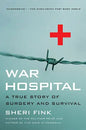 War Hospital: A True Story of Surgery and Survival - Paperback