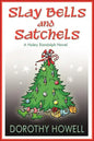 Slay Bells and Satchels: A Haley Randolph Mystery - Paperback