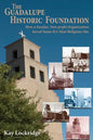 The Guadalupe Historic Foundation: How a Secular, Non-profit Organization Saved Santa Fe's Most Religious Site - Paperback