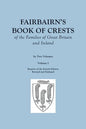 Fairbairn's Book of Crests of the Families of Great Britain and Ireland. Fourth Edition Revised and Enlarged. In Two Volumes. Volume I - Paperback