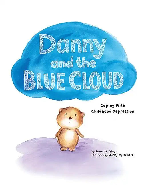 Danny and the Blue Cloud: Coping with Childhood Depression - Hardcover