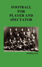 Football for Player and Spectator (Illustrated Edition) - Hardcover