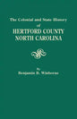 Colonial and State History of Hertford County, North Carolina - Paperback