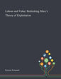 Labour and Value: Rethinking Marx's Theory of Exploitation - Paperback