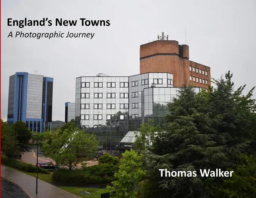 England's New Towns: A Photographic Journey - Paperback