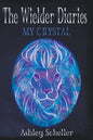 The Wielder Diaries: My Crystal - Paperback