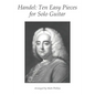 Handel: Ten Easy Pieces for Solo Guitar - Paperback