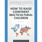 How to Raise Confident Multicultural Children - Paperback