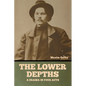 The Lower Depths: A Drama in Four Acts - Paperback
