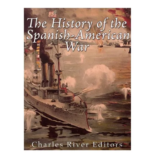 The History of the Spanish-American War - Paperback